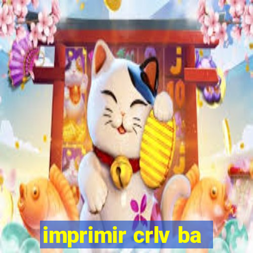 imprimir crlv ba