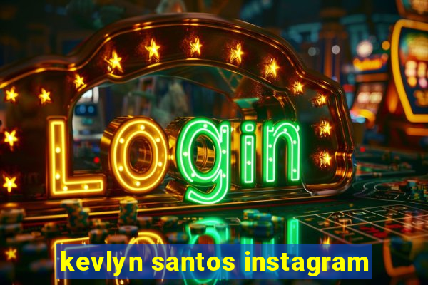 kevlyn santos instagram