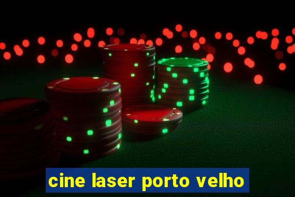 cine laser porto velho