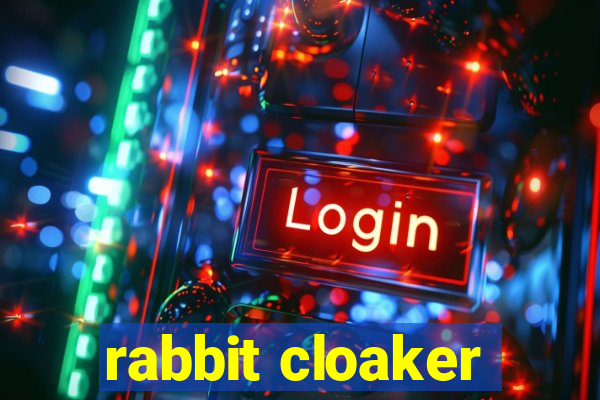 rabbit cloaker