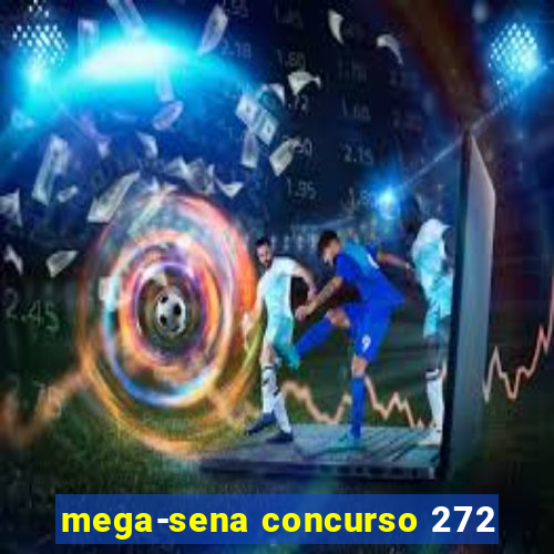 mega-sena concurso 272