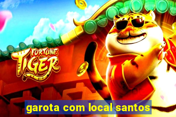 garota com local santos