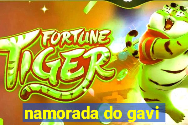 namorada do gavi