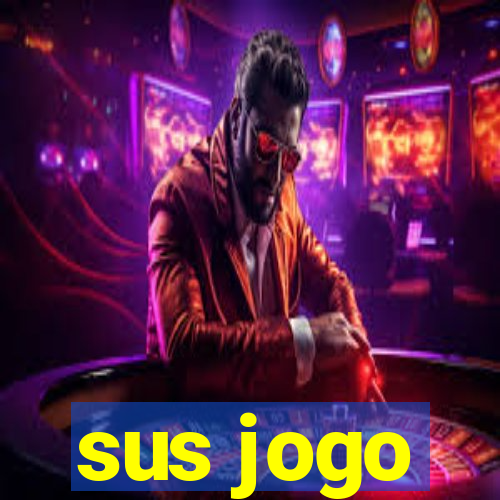 sus jogo