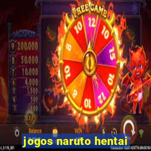 jogos naruto hentai