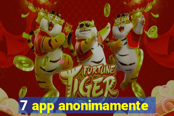 7 app anonimamente