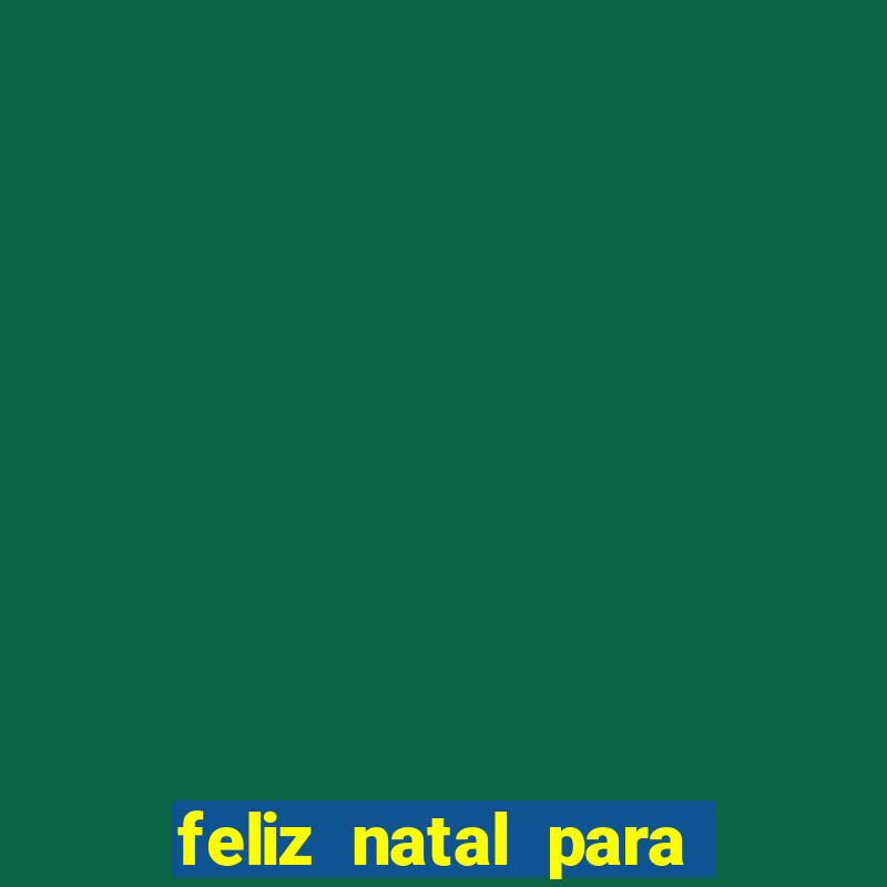 feliz natal para imprimir e recortar