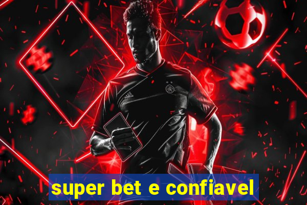 super bet e confiavel