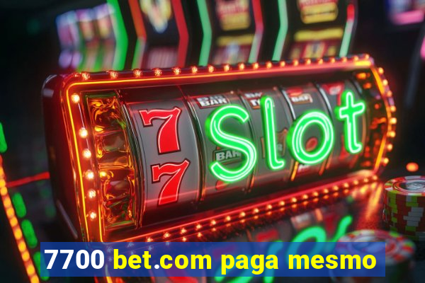 7700 bet.com paga mesmo