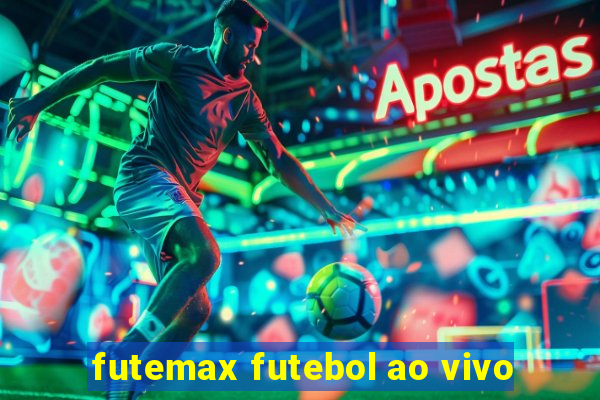 futemax futebol ao vivo