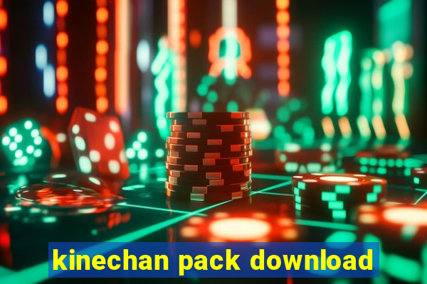 kinechan pack download