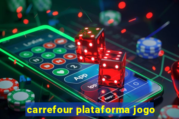 carrefour plataforma jogo