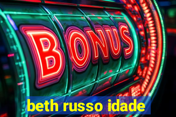 beth russo idade