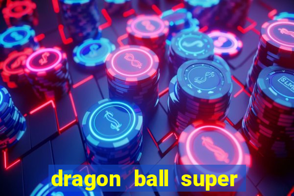 dragon ball super dublado drive