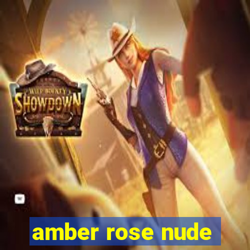 amber rose nude