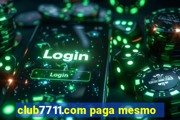 club7711.com paga mesmo