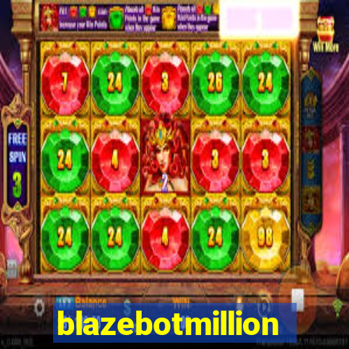 blazebotmillion