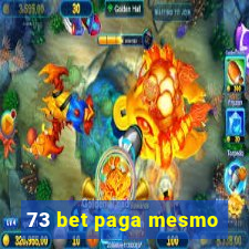 73 bet paga mesmo