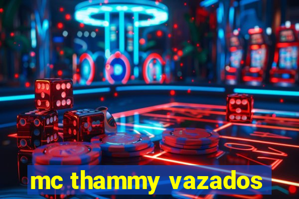 mc thammy vazados