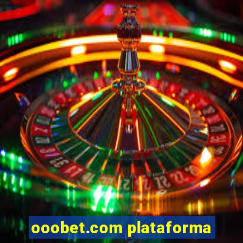 ooobet.com plataforma