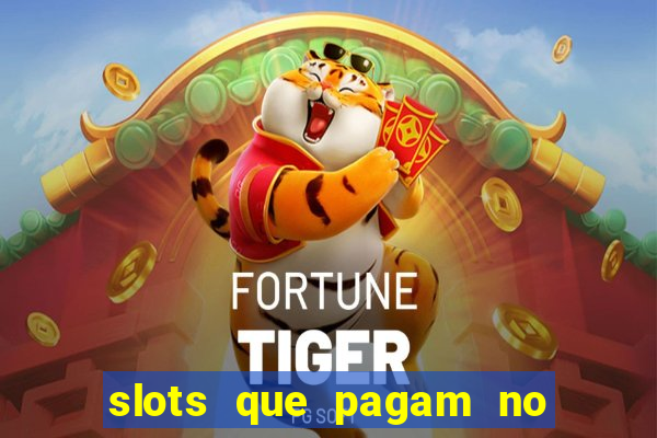 slots que pagam no cadastro sem depósito