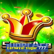 carnaval sugar 777