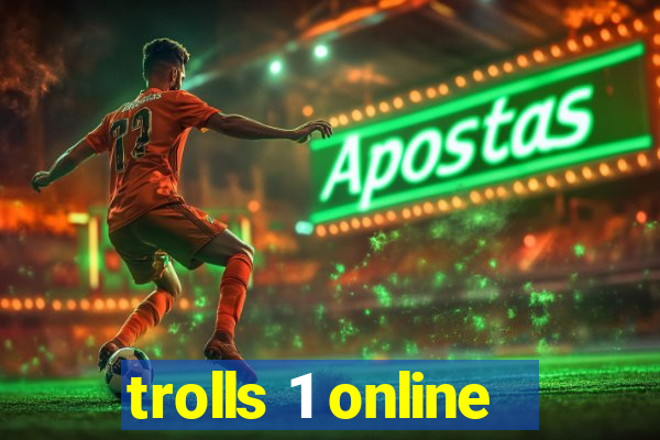 trolls 1 online