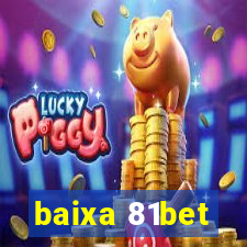 baixa 81bet