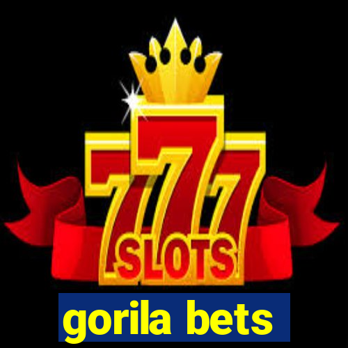 gorila bets