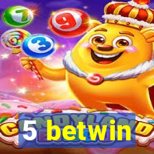 5 betwin