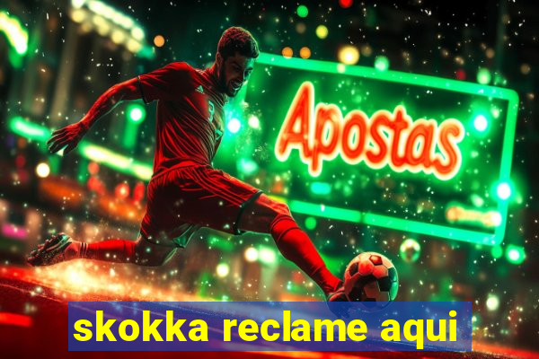 skokka reclame aqui