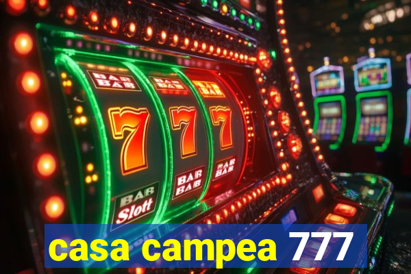 casa campea 777