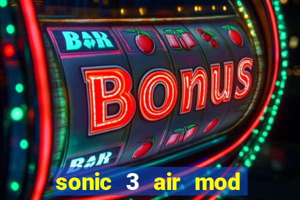 sonic 3 air mod extra slot shadow