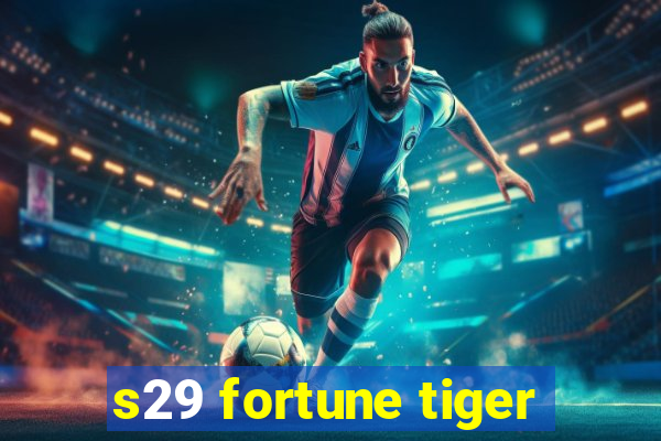 s29 fortune tiger