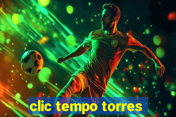 clic tempo torres