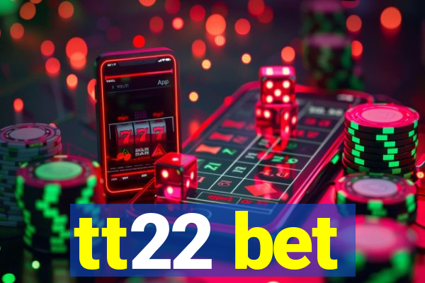 tt22 bet