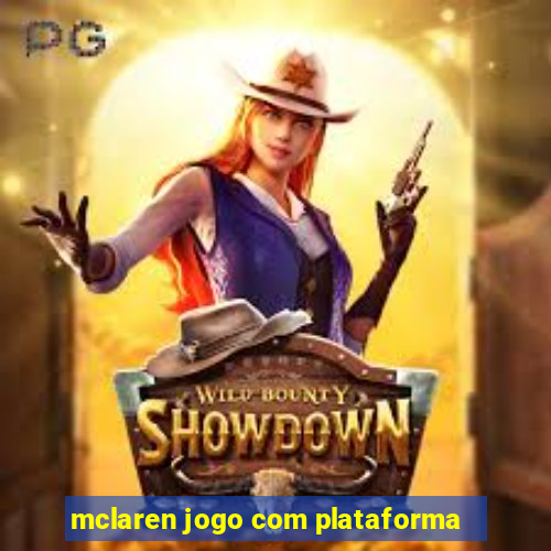 mclaren jogo com plataforma