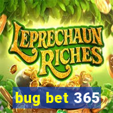 bug bet 365