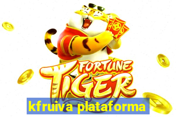 kfruiva plataforma