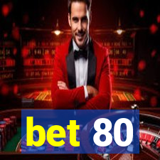 bet 80