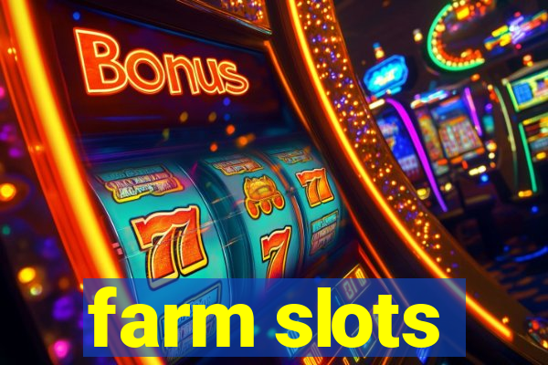 farm slots