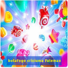 botafogo criciuma futemax