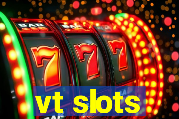 vt slots