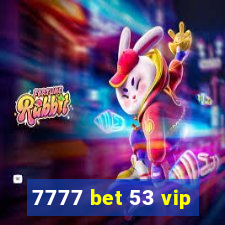 7777 bet 53 vip