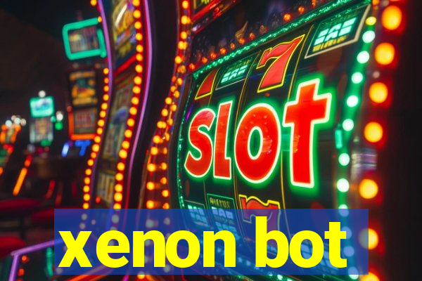 xenon bot