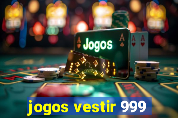 jogos vestir 999