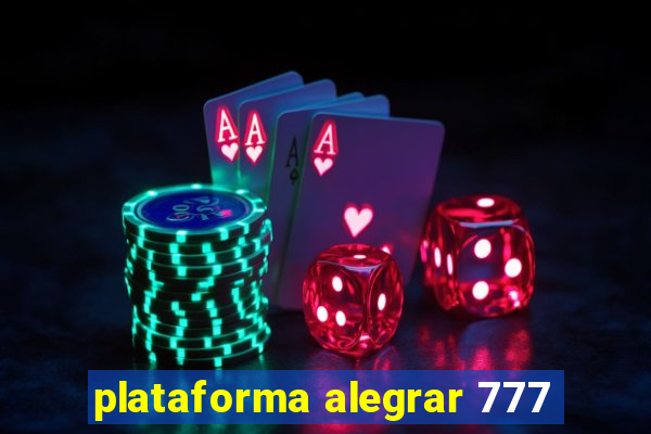 plataforma alegrar 777