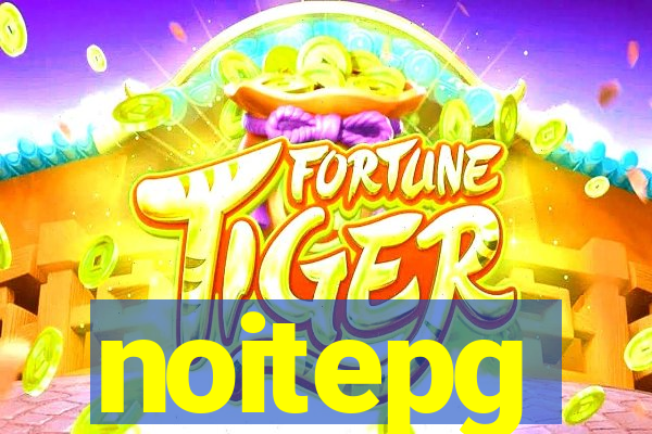 noitepg