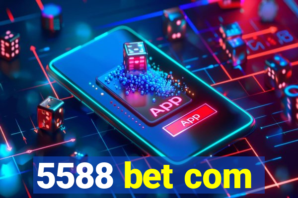 5588 bet com