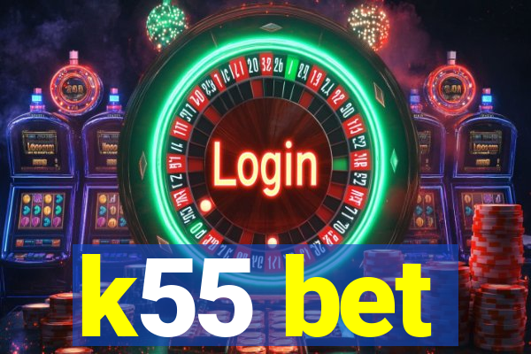 k55 bet